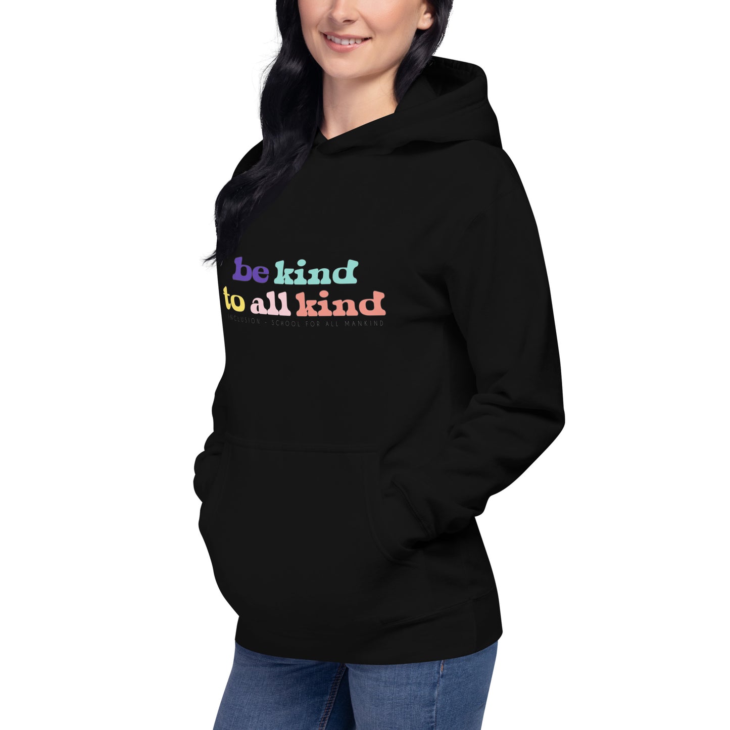 Hoodie Be Kind To All Kind