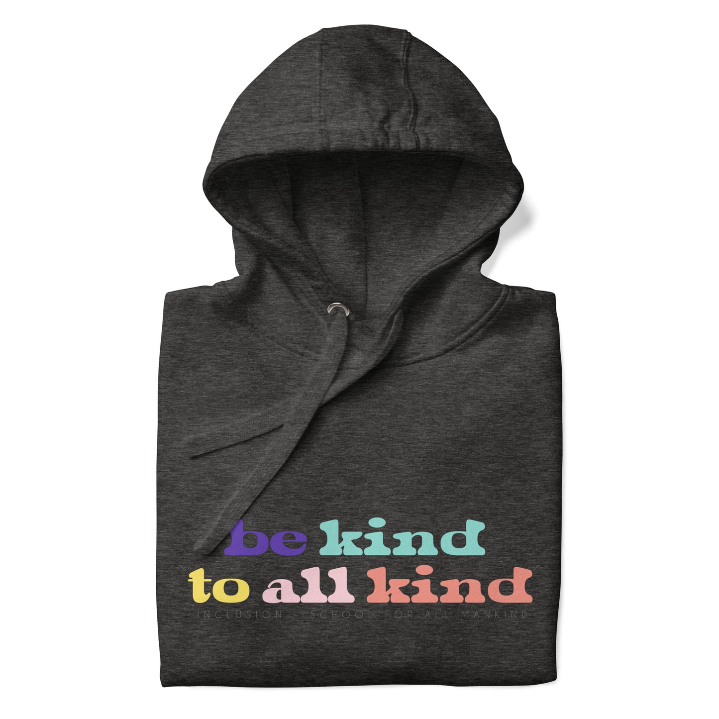 Hoodie Be Kind To All Kind