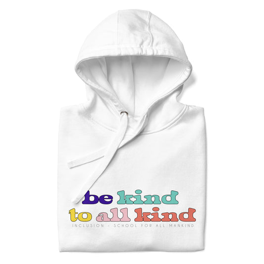 Hoodie Be Kind To All Kind